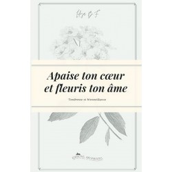 Apaise ton cœur et fleuris...