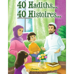 40 Hadiths... 40 Histoires